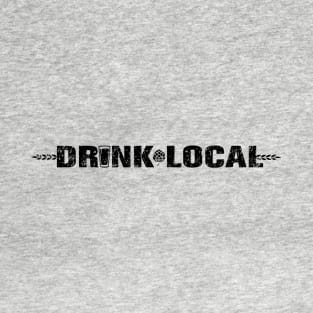 DRINK LOCAL T-Shirt